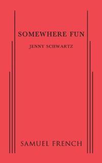 Book Cover for Somewhere Fun by Jenny Schwartz