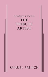 Book Cover for Charles Busch's The Tribute Artist by Charles Busch