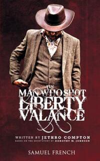 Book Cover for The Man Who Shot Liberty Valance by Jethro Compton, Dorothy M Johnson
