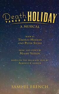 Book Cover for Death Takes a Holiday by Thomas Meehan, Peter Stone, Maury Yeston, Alberto Casella