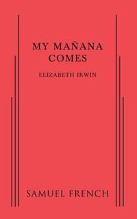 Book Cover for My Mañana Comes by Elizabeth Irwin