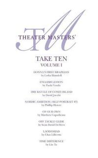 Book Cover for Theater Masters' Take Ten. Volume 1 by Lydia Blaisdell, Paula Vesala, David Jacobi, Phillip Howze, Matthew Capodicasa, Sean David DeMers, Chas LiBretto, Tu Lin
