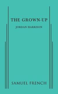 Book Cover for The Grown-Up by Jordan Harrison
