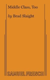 Book Cover for Middle Class, Too by Brad Slaight