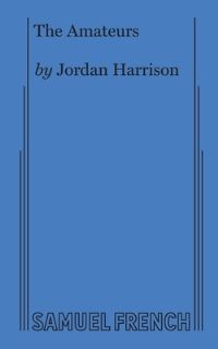 Book Cover for The Amateurs by Jordan Harrison