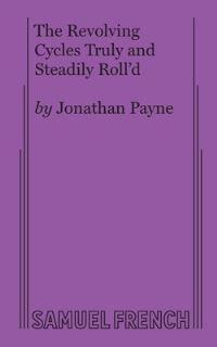 Book Cover for The Revolving Cycles Truly and Steadily Roll'd by Jonathan Payne