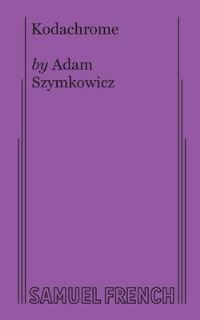 Book Cover for Kodachrome by Adam Szymkowicz