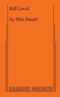 Book Cover for Kill Local by Mat Smart