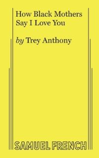 Book Cover for How Black Mothers Say I Love You by Trey Anthony