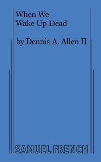 Book Cover for When We Wake Up Dead by Dennis A Allen