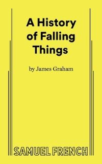 Book Cover for A History of Falling Things by James Graham