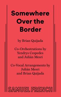 Book Cover for Somewhere Over the Border by Brian Quijada