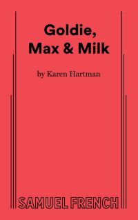 Book Cover for Goldie, Max & Milk by Karen Hartman