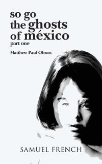 Book Cover for So Go the Ghosts of México. Part One by Matthew Paul Olmos