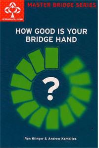 Book Cover for How Good Is Your Bridge Hand? by Ron Klinger, Andrew Kambites