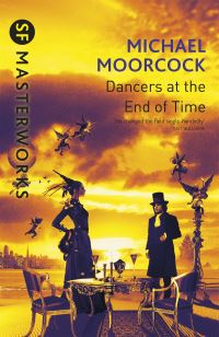 Book Cover for The Dancers at the End of Time by Michael Moorcock