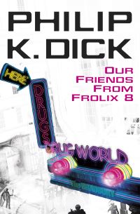 Book Cover for Our Friends from Frolix 8 by Philip K Dick