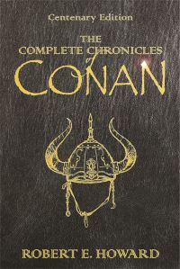 Book Cover for The Complete Chronicles of Conan by Robert E Howard, Stephen Jones, Les Edwards