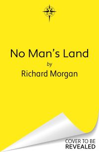 Book Cover for No Man's Land by Richard Morgan