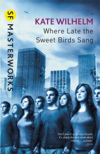 Book Cover for Where Late the Sweet Birds Sang by Kate Wilhelm