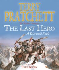 Book Cover for The Last Hero by Terry Pratchett, Paul Kidby