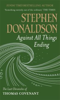 Book Cover for Against All Things Ending by Stephen R Donaldson