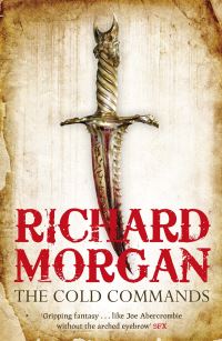 Book Cover for The Cold Commands by Richard K Morgan