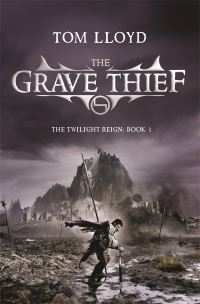 Book Cover for The Grave Thief by Tom Lloyd