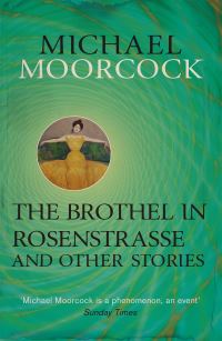 Book Cover for The Brothel in Rosenstrasse and Other Stories Volume 2 by Michael Moorcock