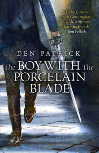 Book Cover for The Boy With the Porcelain Blade by Den Patrick