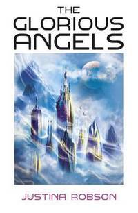 Book Cover for The Glorious Angels by Justina Robson