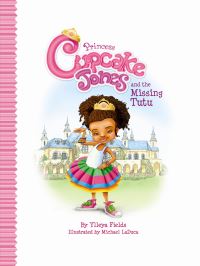 Book Cover for Princess Cupcake Jones and the Missing Tutu by Ylleya Fields