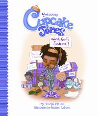 Book Cover for Princess Cupcake Jones Won't Go to School by Ylleya Fields