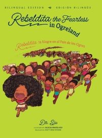 Book Cover for Rebeldita the Fearless in Ogreland BILINGUAL EDITION Rebeldita La Alegre En El Pais De Los Ogros EDICION BILINGUE by Dr Siu
