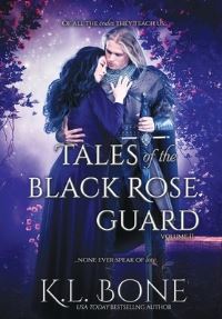 Book Cover for Tales of the Black Rose Guard by K L Bone, Skyla Dawn Cameron
