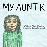 Book Cover for My Aunt K by Allyson Wingston