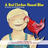 Book Cover for A Red Chicken Named Blue by Jordan Nix