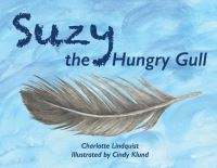 Book Cover for Suzy the Hungry Gull by Charlotte Lindquist