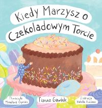 Book Cover for Kiedy Marzysz O Czekoladowym Torcie by Tianna Gawlak