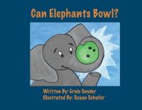 Book Cover for Can Elephants Bowl? by Ernie Snyder
