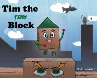 Book Cover for Tim the Tiny Block by D J Bianco