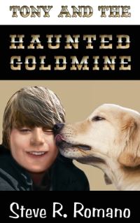 Book Cover for Tony and the Haunted Goldmine by Steve R Romano, Heidi Bosch Romano