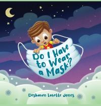 Book Cover for Do I Have to Wear a Mask by Deshawn L Jones