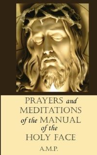 Book Cover for Prayers and Meditations of the Manual of the Holy Face by A M P