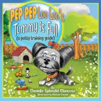 Book Cover for Pep Pep Loo Loo's Tummy Is Full by Danielle Mancuso
