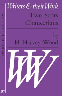Book Cover for Two Scots Chaucerians by Harriet Harvey Wood