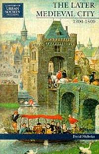 Book Cover for The Later Medieval City 1300-1500 by David Nicholas