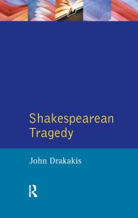 Book Cover for Shakespearean Tragedy by John Drakakis