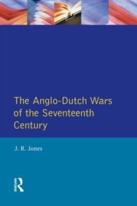 Book Cover for The Anglo-Dutch Wars of the Seventeenth Century by J R Jones