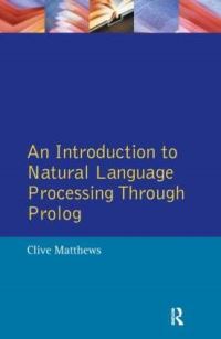 Book Cover for An Introduction to Natural Language Processing Through Prolog by Clive Matthews